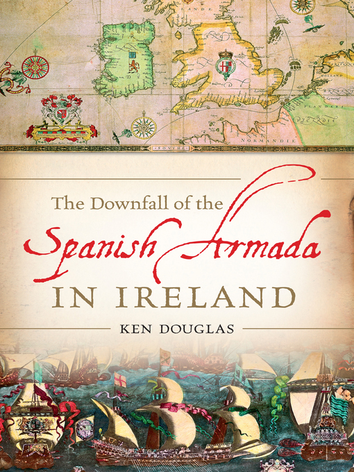 The Downfall of the Spanish Armada in Ireland the Grand Armada